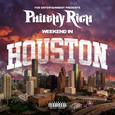 Philthy Rich - Weekend In Houston